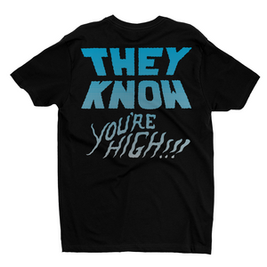 Black They Know You're High Tee back featuring bold blue typography by Mike Barker